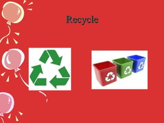Recycle 