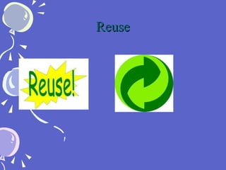 Reuse 