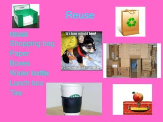 Reuse reuse Shopping bag Paper Boxes Water bottle Lunch box Tire