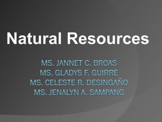 Natural Resources  