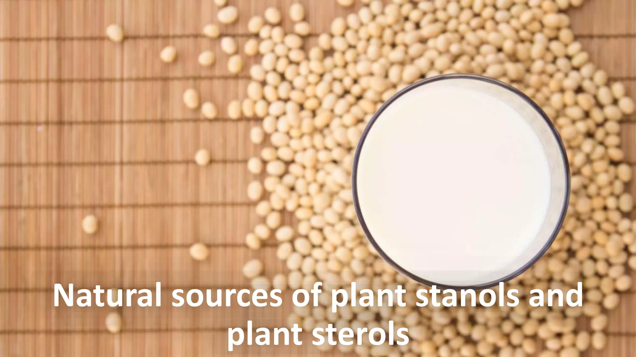 Natural sources of plant stanols and plant sterols PPT