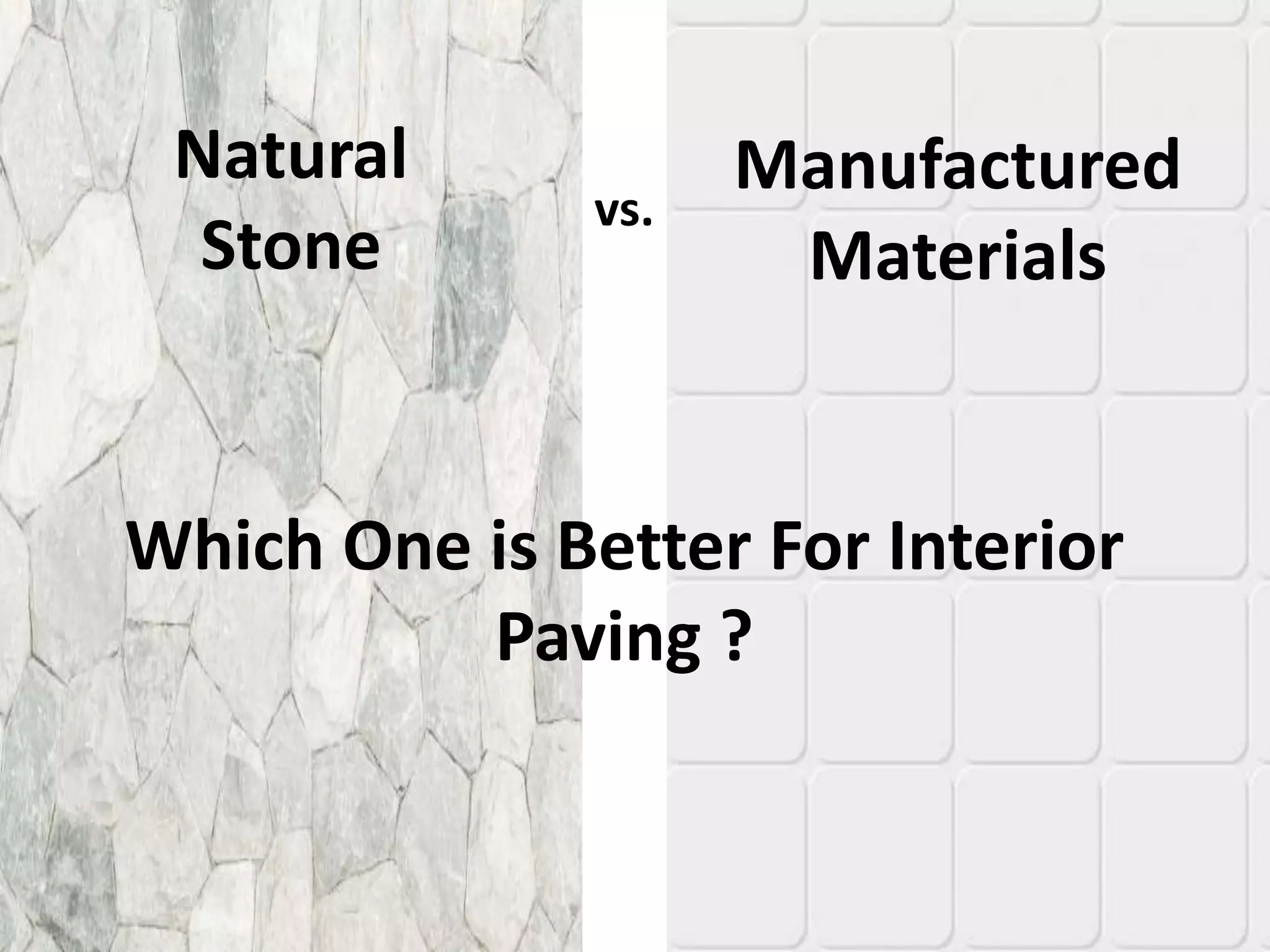 Natural stone vs. Manufactured material PPT