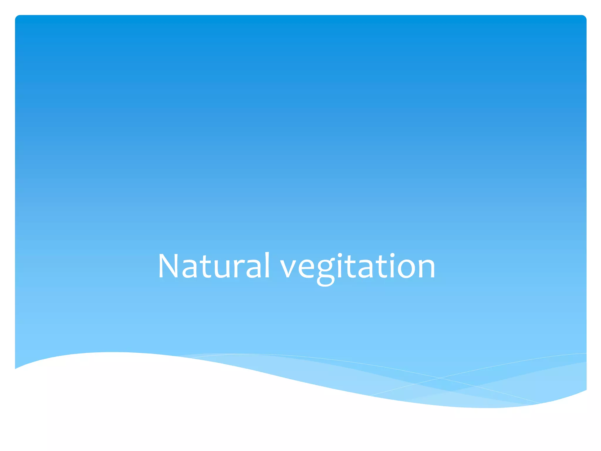 Natural vegitation