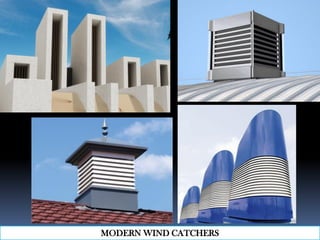 MODERN WIND CATCHERS
 
