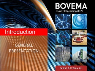 Introduction GENERAL PRESENTATION S-AIR International BV 