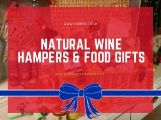 NATURAL WINE
HAMPERS & FOOD GIFTS
WWW.VORREI.CO.UK
 