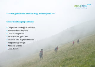 naturblau +++ Vortrag oikos Konstanz +++ Brot & Spiele +++ 16.06.2015 +++ 4
+++ Wir gehen den blauen Weg. Konsequent +++
U...