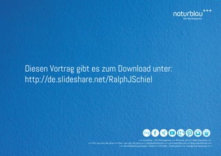 +++ naturblau – Die Werteagentur +++ Blarerstr. 56 +++ 78462 Konstanz +++
+++ Tel: +49-7531-282 48 90 +++ Fax: +49-7531-28...