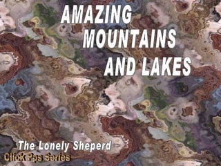 The Lonely Sheperd AMAZING MOUNTAINS AND LAKES Click Pps Series 