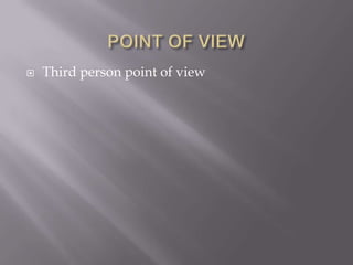  Third person point of view
 