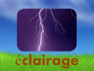 éclairage
 