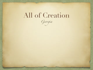All of Creation
     Georgia
 