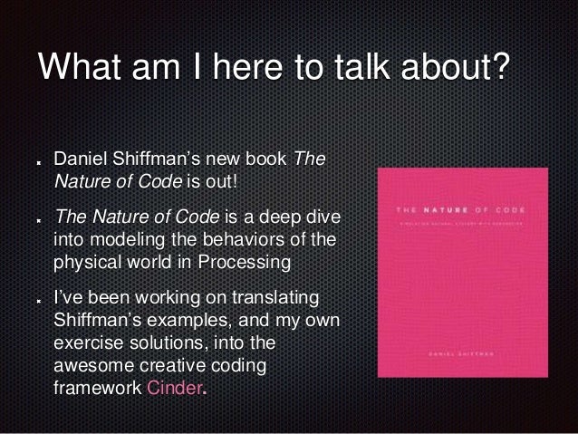 The Nature of Code via Cinder - Modeling the Natural World in C  