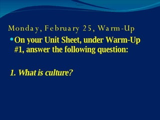 Monday, February 25, Warm-Up ,[object Object],[object Object],[object Object]