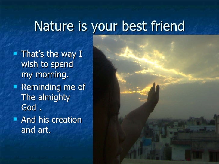 Nature is our best friend