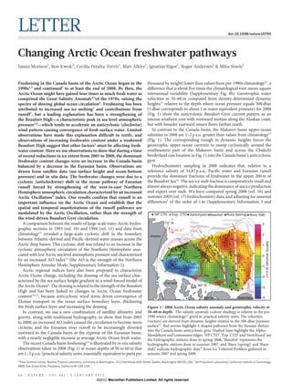 LETTER                                                                                                                                                               doi:10.1038/nature10705




Changing Arctic Ocean freshwater pathways
James Morison1, Ron Kwok2, Cecilia Peralta-Ferriz1, Matt Alkire1, Ignatius Rigor1, Roger Andersen1 & Mike Steele1


Freshening in the Canada basin of the Arctic Ocean began in the                                       thousand by weight) lower than values from pre-1990s climatology12, a
1990s1,2 and continued3 to at least the end of 2008. By then, the                                     difference that is about five times the climatological root-mean-square
Arctic Ocean might have gained four times as much fresh water as                                      interannual variability (Supplementary Fig. 4b). Geostrophic water
comprised the Great Salinity Anomaly4,5of the 1970s, raising the                                      velocities at 50–60 m computed from density-determined dynamic
spectre of slowing global ocean circulation6. Freshening has been                                     heights15 relative to the depth where ocean pressure equals 500 dbar
attributed to increased sea ice melting1 and contributions from                                       (1 dbar corresponds to about 1 m water equivalent pressure) for 2008
runoff7, but a leading explanation has been a strengthening of                                        (Fig. 1) show the anticyclonic Beaufort Gyre current pattern as an
the Beaufort High—a characteristic peak in sea level atmospheric                                      intense southern core with westward motion along the Alaskan coast,
pressure2,8—which tends to accelerate an anticyclonic (clockwise)                                     but with broader eastward return flows farther north.
wind pattern causing convergence of fresh surface water. Limited                                         In contrast to the Canada basin, the Makarov basin upper-ocean
observations have made this explanation difficult to verify, and                                      salinities in 2008 are 1–2 p.s.u. greater than values from climatology12
observations of increasing freshwater content under a weakened                                        (Fig. 1). The corresponding trough in dynamic heights forces the
Beaufort High suggest that other factors2 must be affecting fresh-                                    geostrophic upper-ocean currents to sweep cyclonically around the
water content. Here we use observations to show that during a time                                    southeastern part of the Makarov basin and across the Chukchi
of record reductions in ice extent from 2005 to 2008, the dominant                                    borderland (see location in Fig. 1) into the Canada basin’s anticyclonic
freshwater content changes were an increase in the Canada basin                                       gyre.
balanced by a decrease in the Eurasian basin. Observations are                                           Hydrochemistry sampling in 2008 indicates that, relative to a
drawn from satellite data (sea surface height and ocean-bottom                                        reference salinity of 34.87 p.s.u., Pacific water and Eurasian runoff
pressure) and in situ data. The freshwater changes were due to a                                      provide the dominant fractions of freshwater in the upper 200 m of
cyclonic (anticlockwise) shift in the ocean pathway of Eurasian                                       the Beaufort Sea16. The sea ice melt fraction is comparatively small and
runoff forced by strengthening of the west-to-east Northern                                           almost always negative, indicating the dominance of sea ice production
Hemisphere atmospheric circulation characterized by an increased                                      and export over melt. We have compared spring 2008 (ref. 16) and
Arctic Oscillation9 index. Our results confirm that runoff is an                                      summer 2003 (ref. 17) hydrochemistry data, and adjusting for seasonal
important influence on the Arctic Ocean and establish that the                                        differences2 of the order of 1 m (Supplementary Information 3 and
spatial and temporal manifestations of the runoff pathways are
modulated by the Arctic Oscillation, rather than the strength of                                           NP CTD        Exp. CTD Switchyard Beaufort               Buoy (spring) Buoy (fall)
the wind-driven Beaufort Gyre circulation.                                                                                                                    Lomonosov
                                                                                                                                                                     ov
                                                                                                                                                                     ov
   A comparison between the results of large-scale trans-Arctic hydro-                                              70° N              Alpha-
                                                                                                                                          ph                   ridge                            3




                                                                                                                                                                                   Eura
                                                                                                                                       Mendeleyev
                                                                                                                                          ende eyev
                                                                                                                                           ndel
                                                                                                                                             e           Ma o
                                                                                                                                                         Makaro
                                                                                                                                                         M arov
graphic sections in 1993 (ref. 10) and 1994 (ref. 11) and data from                                                     5 cm s–1       rid e
                                                                                                                                       ridge              bas n
                                                                                                                                                          basin
                                                                                                                                                           a
                                                                                                                                                           as



                                                                                                                                                                                    sian
                                                                                                                                                                                    s
                                                                                                                                                                                    s
                                                                                                                                                                                    s
                                                                                                                                                                                    s
                                                                                                                                                                                    s
                                                                                                                                                                                    sia
climatology12 revealed a large-scale cyclonic shift in the boundary                                     Alaska             Chukchi                                                              2
between Atlantic-derived and Pacific-derived water masses across the                                                       borderlan
                                                                                                                           borderland
                                                                                                                                erlan
                                                                                                                                er an

                                                                                                                                                                                         b
                                                                                                                                                                                      asin



                                                                                                                                                                                                     Salinity anomaly (p.s.u.)
Arctic deep basins. This cyclonic shift was related to an increase in the                                                                                                                       1
cyclonic atmospheric circulation of the Northern Hemisphere asso-
                                                                                                                      Be ufort
                                                                                                                      Beaufort
                                                                                                                       ea    t
ciated with low Arctic sea level atmospheric pressure and characterized                                                 Sea
                                                                                                                        Sea
                                                                                                                         ea                                                                     0
by an increased AO index13 (the AO is the strength of the Northern
Hemisphere Annular Mode; Supplementary Information 2).                                                                               Ca ad
                                                                                                                                     Canada
                                                                                                                                     Canada
                                                                                                                                          da                                                    –1
   Arctic regional indices have also been proposed to characterize                                                                    basin
                                                                                                                                      bas
                                                                                                                                      bas n
                                                                                                                                       a
Arctic Ocean change, including the doming of the sea surface char-                                                                                                                              –2
acterized by the sea surface height gradient in a wind-forced model of                                              Canada
the Arctic Ocean6. The doming is related to the strength of the Beaufort                                                                      80° N
                                                                                                                                                                                                –3
High and has been linked to changes in Arctic Ocean freshwater
content2,8,14, because anticyclonic wind stress drives convergence of                                                                              90° W                     Greenland          –4
Ekman transport in the ocean surface boundary layer, thickening
the fresh surface layer and increasing the doming.                                                    Figure 1 | 2008 Arctic Ocean salinity anomaly and geostrophic velocity at
   In contrast, we use a new combination of satellite altimetry and                                   50–60 m depth. The salinity anomaly (colour shading) is relative to the pre-
gravity, along with traditional hydrography, to show that from 2005                                   1990 winter climatology12 given in practical salinity units. The velocities
to 2008, an increased AO index caused the circulation to become more                                  (vectors) are derived from dynamic heights relative to the 500-dbar pressure
cyclonic and the Eurasian river runoff to be increasingly diverted                                    surface15. Red arrows highlight S-shaped pathways from the Russian shelves
                                                                                                      into the Canada basin anticyclonic gyre. Dashed lines highlight the Alpha-
eastward to the Canada basin at the expense of the Eurasian basin,                                    Mendeleyer and Lomonosor ridges. ‘NP CTD’, ‘Exp. CTD’ and ‘Switchyard’ are
with a nearly negligible increase in average Arctic Ocean fresh water.                                the hydrographic stations done in spring 2008, ‘Beaufort’ represents the
   The recent Canada basin freshening2,4 is illustrated by in situ salinity                           hydrographic stations done in summer 2007, and ‘Buoy (spring)’ and ‘Buoy
observations taken in 2008 (Fig. 1) at ocean depths of 50 to 60 m that                                (fall)’ indicate hydrographic data15 from Ice Tethered Profilers gathered in
are 1–3 p.s.u. (practical salinity units, essentially equivalent to parts per                         autumn 2007 and spring 2008.
1
 Polar Science Center, Applied Physics Laboratory, University of Washington, 1013 Northeast 40th Street, Seattle, Washington 98105, USA. 2Jet Propulsion Laboratory, California Institute of Technology,
4800 Oak Grove Drive, Pasadena, California 91109, USA.


6 6 | N AT U R E | VO L 4 8 1 | 5 J A N U A RY 2 0 1 2
                                                              ©2012 Macmillan Publishers Limited. All rights reserved
 