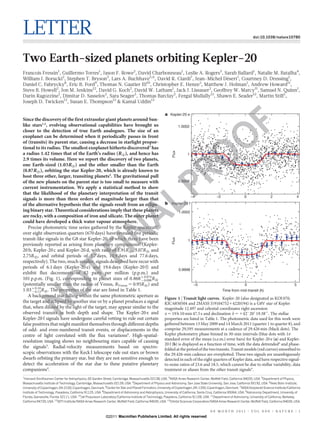 LETTER                                                                                                                                                                doi:10.1038/nature10780




Two Earth-sized planets orbiting Kepler-20
Francois Fressin1, Guillermo Torres1, Jason F. Rowe2, David Charbonneau1, Leslie A. Rogers3, Sarah Ballard1, Natalie M. Batalha4,
William J. Borucki2, Stephen T. Bryson2, Lars A. Buchhave5,6, David R. Ciardi7, Jean-Michel Desert1, Courtney D. Dressing1,
                                                                                               ´
Daniel C. Fabrycky8, Eric B. Ford9, Thomas N. Gautier III10, Christopher E. Henze2, Matthew J. Holman1, Andrew Howard11,
Steve B. Howell2, Jon M. Jenkins12, David G. Koch2, David W. Latham1, Jack J. Lissauer2, Geoffrey W. Marcy11, Samuel N. Quinn1,
Darin Ragozzine1, Dimitar D. Sasselov1, Sara Seager3, Thomas Barclay2, Fergal Mullally12, Shawn E. Seader12, Martin Still2,
Joseph D. Twicken12, Susan E. Thompson12 & Kamal Uddin13




                                                                                                                                 F
                                                                                                      a Kepler-20 e




                                                                                                                                O
Since the discovery of the first extrasolar giant planets around Sun-
like stars1,2, evolving observational capabilities have brought us                                                 1.0002
closer to the detection of true Earth analogues. The size of an
exoplanet can be determined when it periodically passes in front




                                                                                                                               O
of (transits) its parent star, causing a decrease in starlight propor-
tional to its radius. The smallest exoplanet hitherto discovered3 has




                                                                                                            Flux

                                                                                                                              R
a radius 1.42 times that of the Earth’s radius (R›), and hence has                                                     1
2.9 times its volume. Here we report the discovery of two planets,




                                                                                                                             P
one Earth-sized (1.03R›) and the other smaller than the Earth
(0.87R›), orbiting the star Kepler-20, which is already known to
host three other, larger, transiting planets4. The gravitational pull




                                 L
of the new planets on the parent star is too small to measure with                                                 0.9998
current instrumentation. We apply a statistical method to show
that the likelihood of the planetary interpretation of the transit




                                A
                                                                                                                            –4              –2                  0                  2                    4
signals is more than three orders of magnitude larger than that
of the alternative hypothesis that the signals result from an eclips-                                 b Kepler-20 f
ing binary star. Theoretical considerations imply that these planets                                               1.0002




                              IN
are rocky, with a composition of iron and silicate. The outer planet
could have developed a thick water vapour atmosphere.
   Precise photometric time series gathered by the Kepler spacecraft5




                             F
over eight observation quarters (670 days) have revealed five periodic
transit-like signals in the G8 star Kepler-20, of which three have been
                                                                                                            Flux




                                                                                                                        1
previously reported as arising from planetary companions4 (Kepler-
20 b, Kepler-20 c and Kepler-20 d, with radii of 1.91R›, 3.07R› and




                           T
2.75R›, and orbital periods of 3.7 days, 10.9 days and 77.6 days,
respectively). The two, much smaller, signals described here recur with
periods of 6.1 days (Kepler-20 e) and 19.6 days (Kepler-20 f) and




                          O
                                                                                                                   0.9998
exhibit flux decrements of 82 parts per million (p.p.m.) and
101 p.p.m. (Fig. 1), corresponding to planet sizes of 0:868z0:074 R›
                                                               {0:096




                         N
(potentially smaller than the radius of Venus, RVenus 5 0.95R›) and                                                          –5                                 0                                   5
1:03z0:10 R›. The properties of the star are listed in Table 1.
     {0:13                                                                                                                                       Time from mid-transit (h)
   A background star falling within the same photometric aperture as
                                                                                                      Figure 1 | Transit light curves. Kepler-20 (also designated as KOI 070,
the target and eclipsed by another star or by a planet produces a signal                              KIC 6850504 and 2MASS J1910475214220194) is a G8V star of Kepler
that, when diluted by the light of the target, may appear similar to the                              magnitude 12.497 and celestial coordinates right ascension
observed transits in both depth and shape. The Kepler-20 e and                                        a 5 19 h 10 min 47.5 s and declination d 5 142u 209 19.3899. The stellar
Kepler-20 f signals have undergone careful vetting to rule out certain                                properties are listed in Table 1. The photometric data used for this work were
false positives that might manifest themselves through different depths                               gathered between 13 May 2009 and 14 March 2011 (quarter 1 to quarter 8), and
of odd- and even-numbered transit events, or displacements in the                                     comprise 29,595 measurements at a cadence of 29.426 min (black dots). The
centre of light correlated with the flux variations6. High-spatial-                                   Kepler photometry phase-binned in 30-min intervals (blue dots with 1s
resolution imaging shows no neighbouring stars capable of causing                                     standard error of the mean (s.e.m.) error bars) for Kepler-20 e (a) and Kepler-
                                                                                                      20 f (b) is displayed as a function of time, with the data detrended4 and phase-
the signals4. Radial-velocity measurements based on spectro-                                          folded at the period of the two transits. Transit models (red curves) smoothed to
scopic observations with the Keck I telescope rule out stars or brown                                 the 29.426-min cadence are overplotted. These two signals are unambiguously
dwarfs orbiting the primary star, but they are not sensitive enough to                                detected in each of the eight quarters of Kepler data, and have respective signal-
detect the acceleration of the star due to these putative planetary                                   to-noise ratios of 23.6 and 18.5, which cannot be due to stellar variability, data
companions4.                                                                                          treatment or aliases from the other transit signals4.
1
 Harvard-Smithsonian Center for Astrophysics, 60 Garden Street, Cambridge, Massachusetts 02138, USA. 2NASA Ames Research Center, Moffett Field, California 94035, USA. 3Department of Physics,
Massachusetts Institute of Technology, Cambridge, Massachusetts 02139, USA. 4Department of Physics and Astronomy, San Jose State University, San Jose, California 95192, USA. 5Niels Bohr Institute,
University of Copenhagen, DK-2100, Copenhagen, Denmark. 6Center for Star and Planet Formation, University of Copenhagen, DK-1350, Copenhagen, Denmark. 7NASA Exoplanet Science Institute/California
Institute of Technology, Pasadena, California 91125, USA. 8Department of Astronomy and Astrophysics, University of California, Santa Cruz, California 95064, USA. 9Astronomy Department, University of
Florida, Gainesville, Florida 32111, USA. 10Jet Propulsion Laboratory/California Institute of Technology, Pasadena, California 91109, USA. 11Department of Astronomy, University of California, Berkeley,
California 94720, USA. 12SETI Institute/NASA Ames Research Center, Moffett Field, California 94035, USA. 13Orbital Sciences Corporation/NASA Ames Research Center, Moffett Field, California 94035, USA.


                                                                                                                                       0 0 M O N T H 2 0 1 1 | VO L 0 0 0 | N AT U R E | 1
                                                            ©2011 Macmillan Publishers Limited. All rights reserved
 