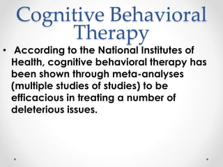Cognitive Behavioral
Therapy
 