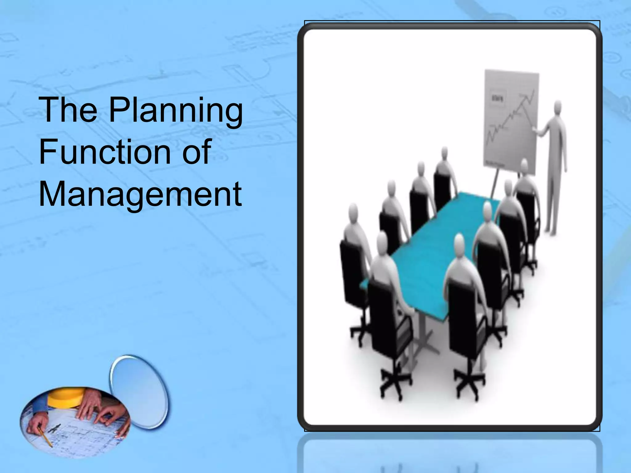 The Planning
Function of
Management

 