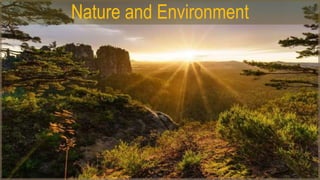 Nature and Environment
 
