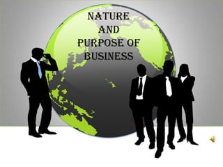 nature
   and
purpose of
 business
 