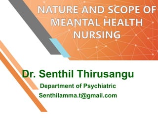 Dr. Senthil Thirusangu
Department of Psychiatric
Senthilamma.t@gmail.com
 