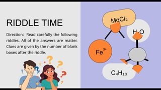 Chemical Riddle General Chemistry 1-Nature and States of Matter.pptx