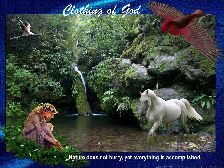 clothing of godnature does not hurry yet everything is accomplished