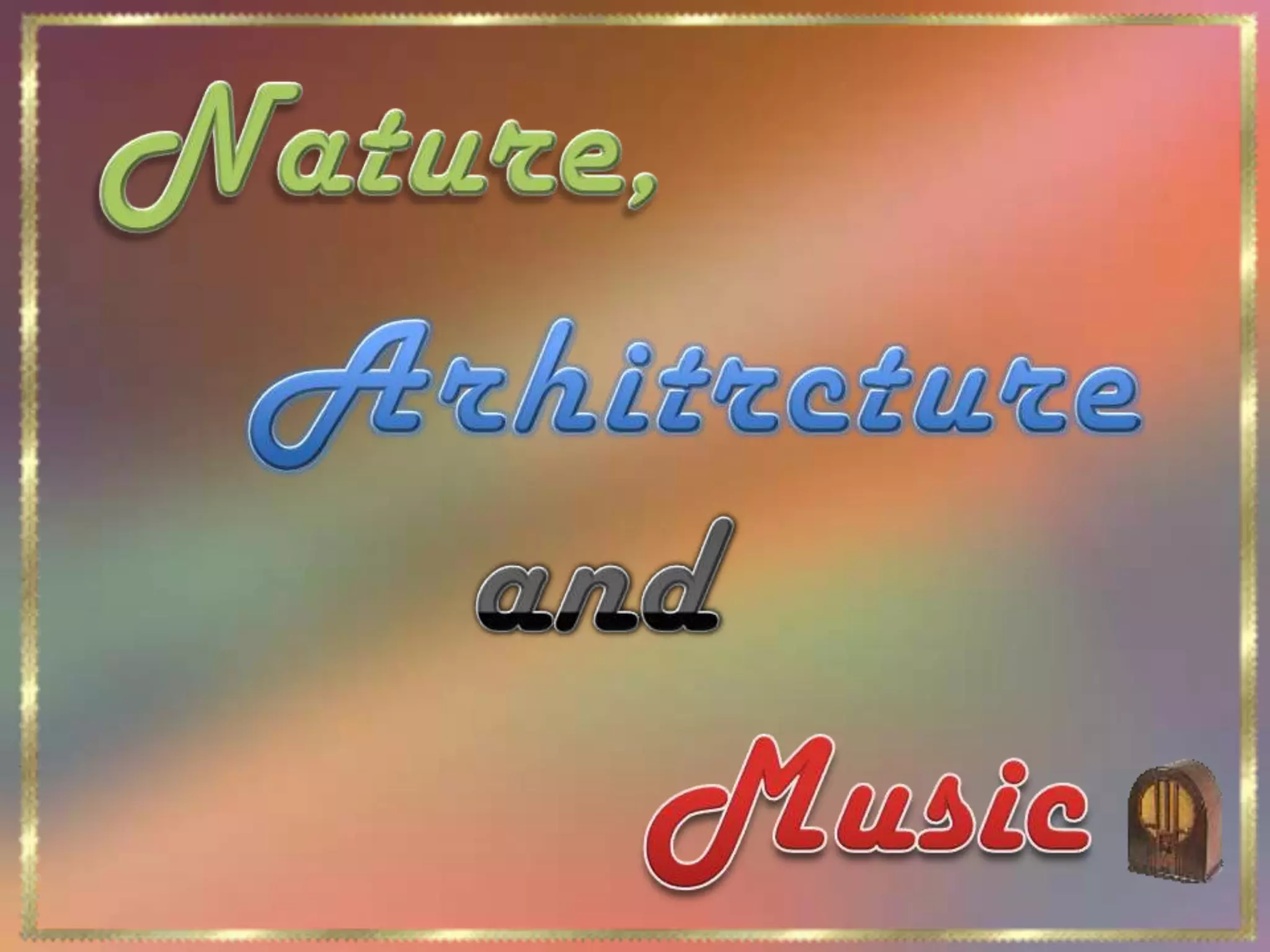 Nature,ArhitrctureandMusic