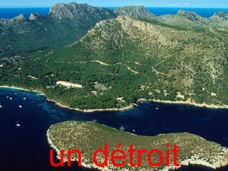 un détroit
 