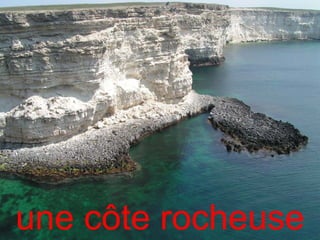 une côte rocheuse
 