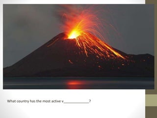 What country has the most active v_____________?
 