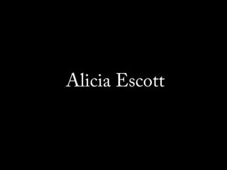 Alicia Escott 
 