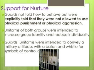 Support for Nurture 
Guards not told how to behave but were 
explicitly told that they were not allowed to use 
physical ...