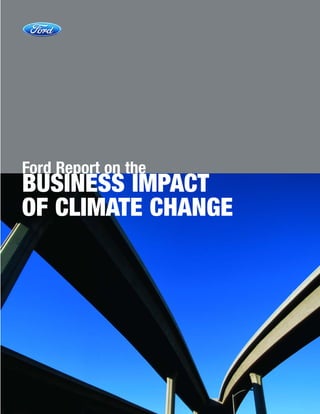 Ford Report on the
BUSINESS IMPACT
OF CLIMATE CHANGE
 