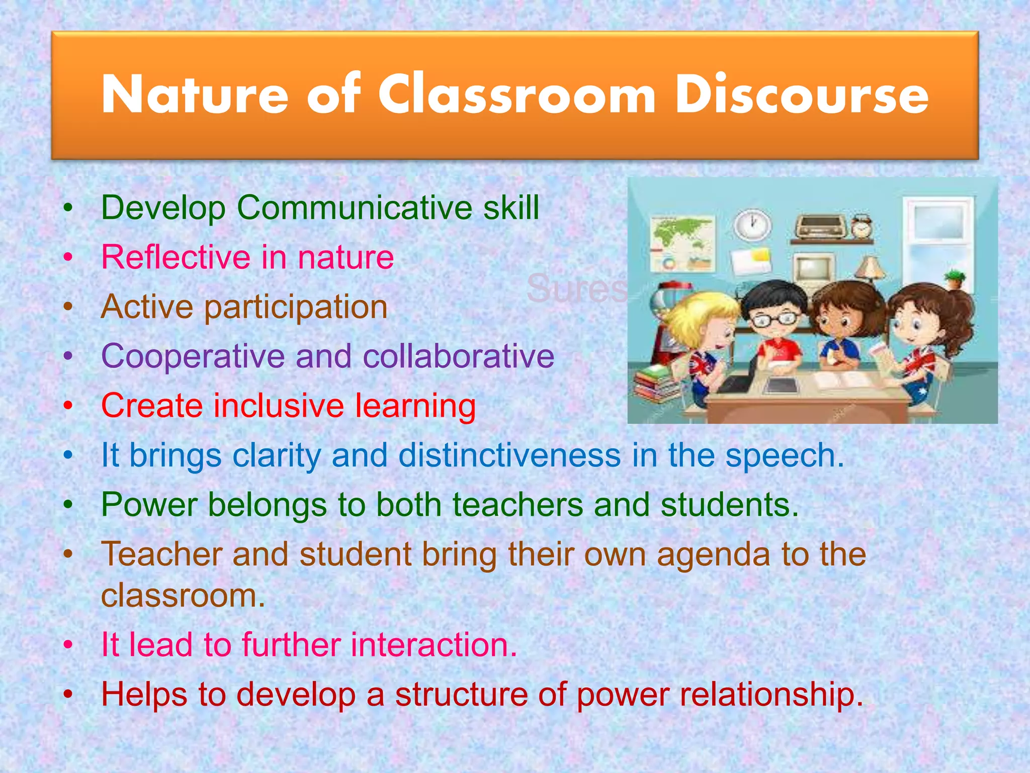 Nature of Classroom discourse: Oral language