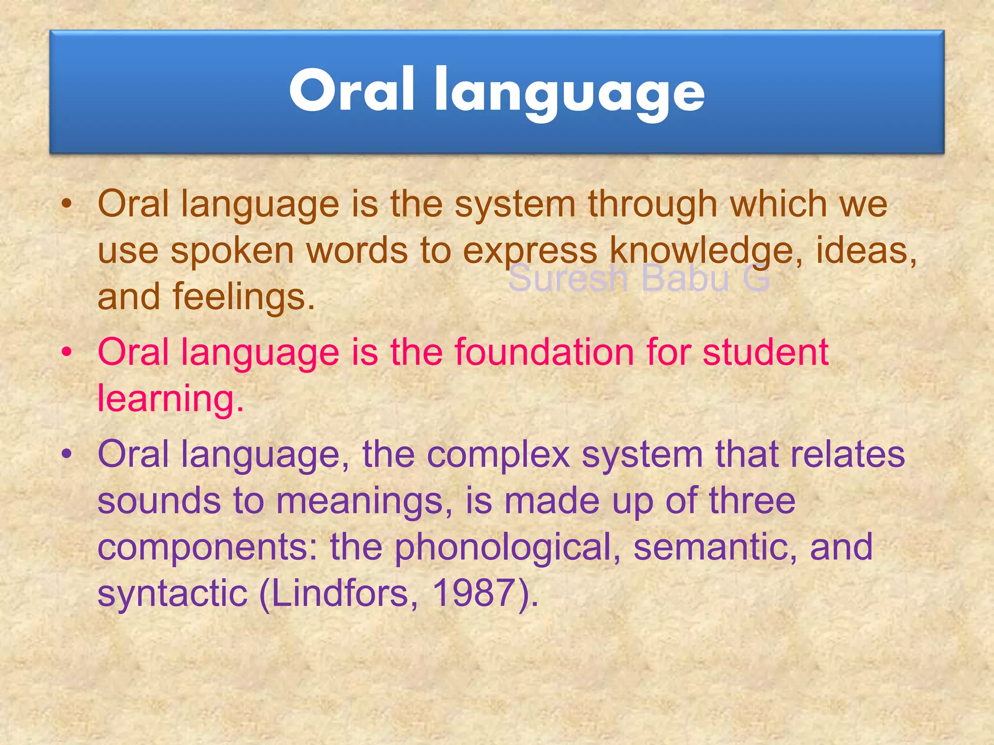 Nature of Classroom discourse: Oral language