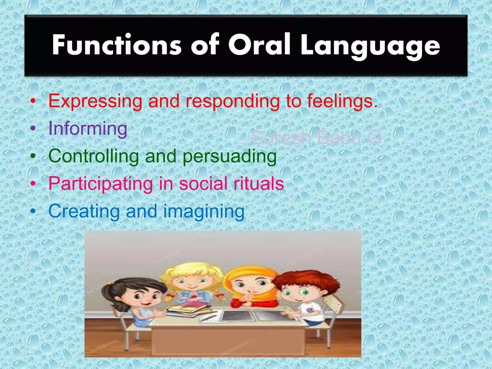 Nature of Classroom discourse: Oral language