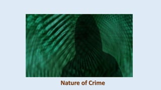 Nature of Crime
 