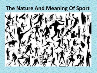 The Nature And Meaning Of Sport
 