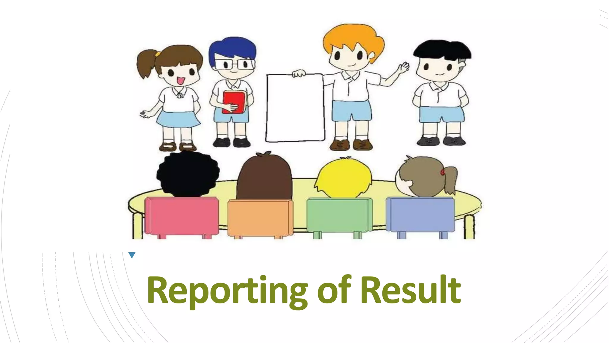 Reporting of Result
 