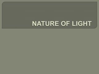 NATURE OF LIGHT 