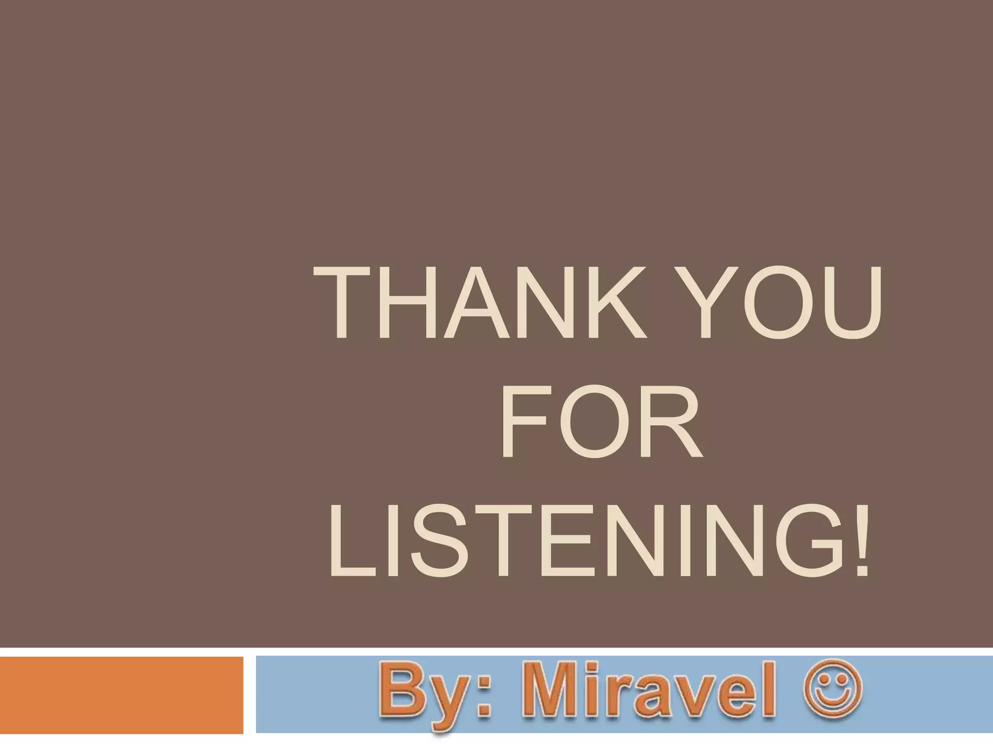 THANK YOU
FOR
LISTENING!
 