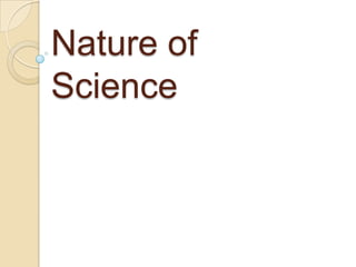 Nature of
Science
 