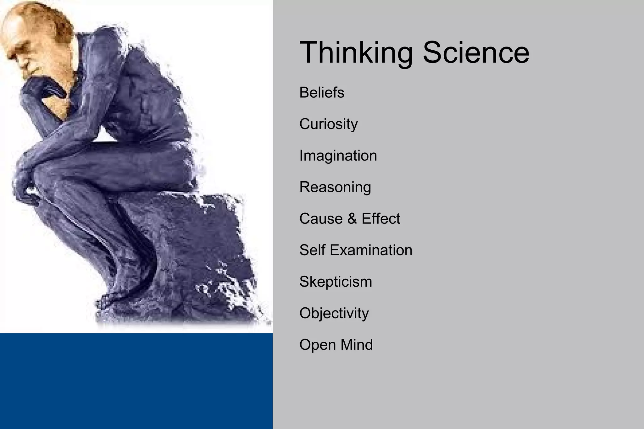 Thinking Science Beliefs Curiosity Imagination Reasoning Cause & Effect Self Examination Skepticism Objectivity Open Mind 