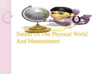 Nature Of The Physical World
And Measurement
 