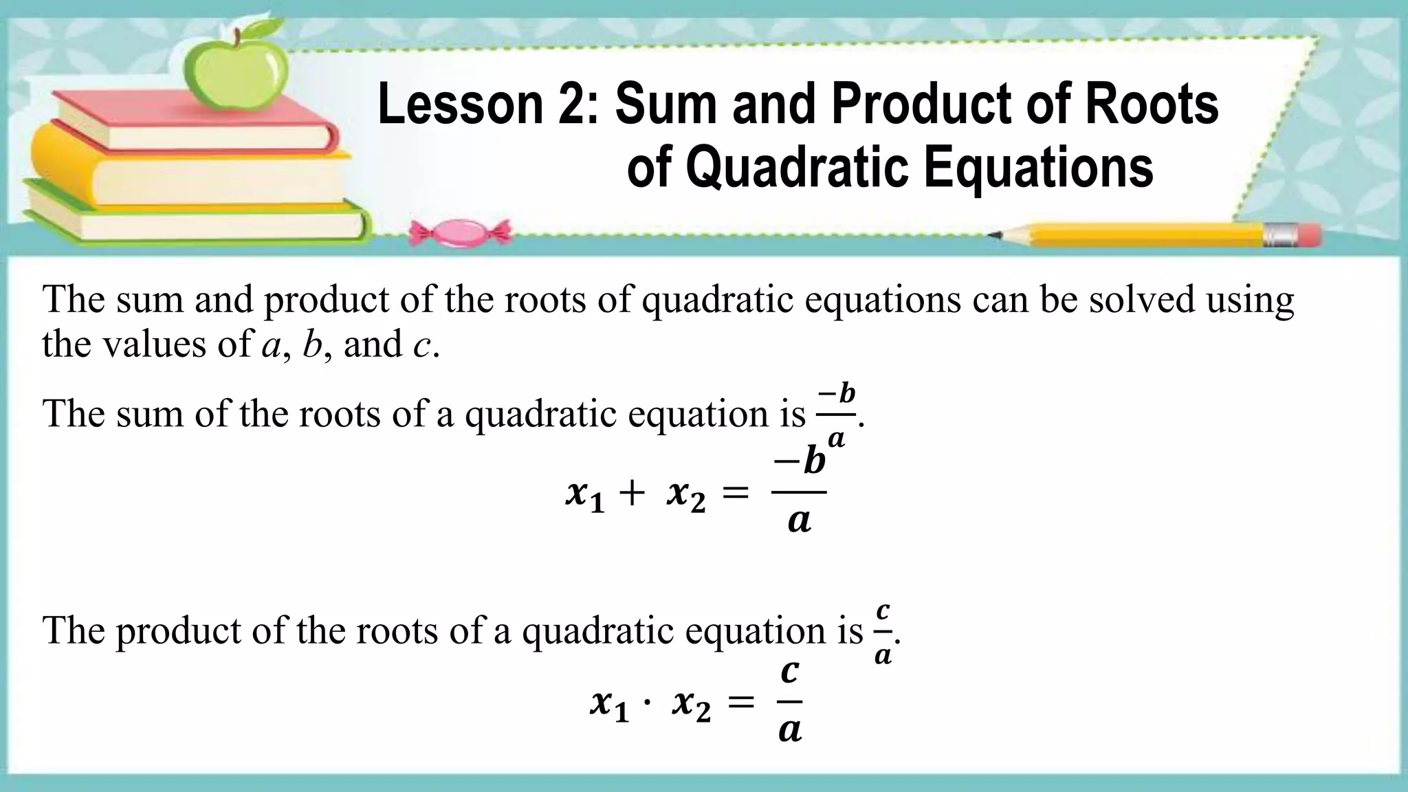 Nature of the roots and sum and product of the roots of a quadratic ...