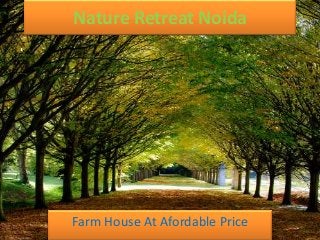 Nature Retreat Noida




Farm House At Afordable Price
 
