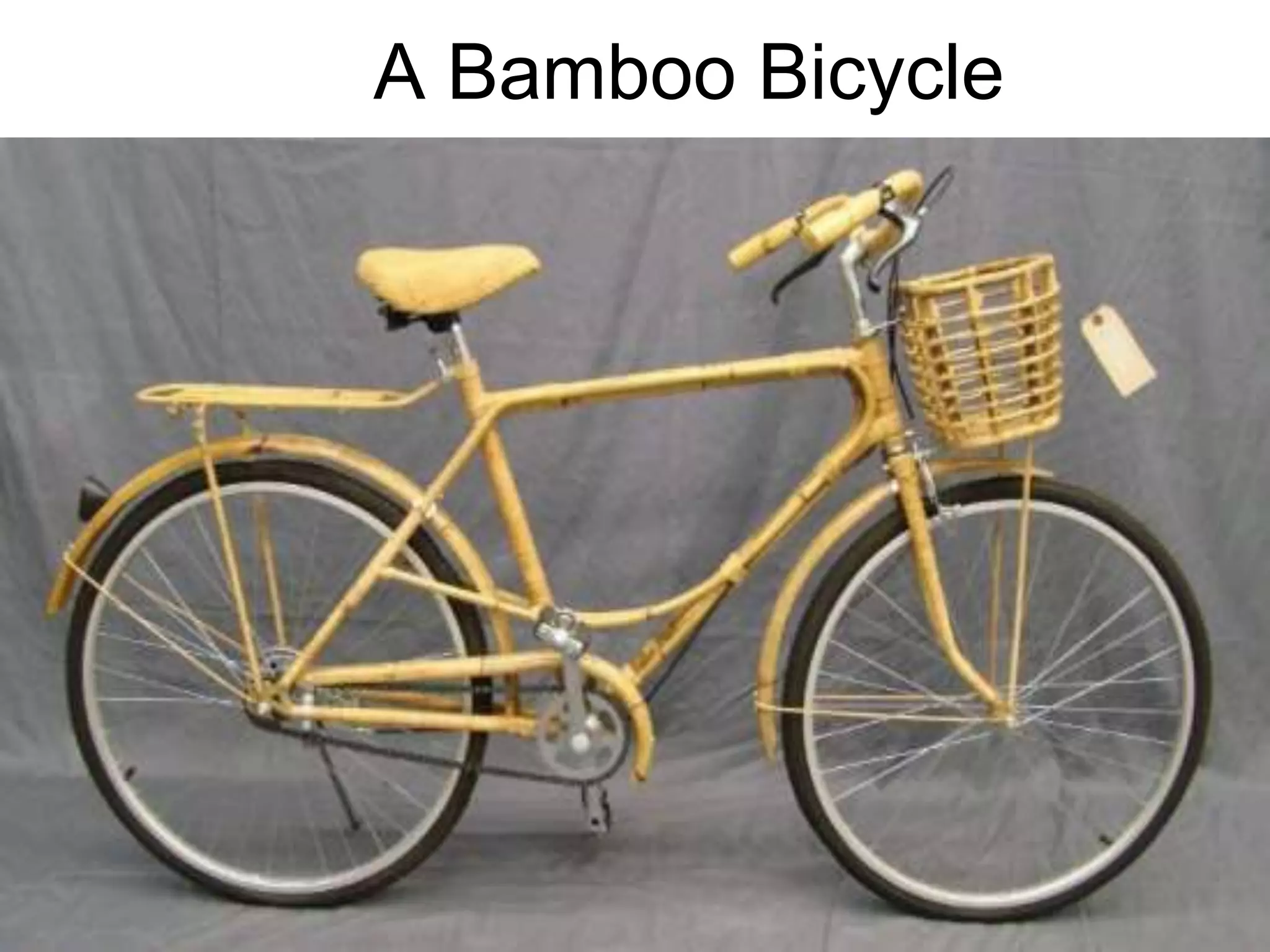 8/18/2022 112
A Bamboo Bicycle
 