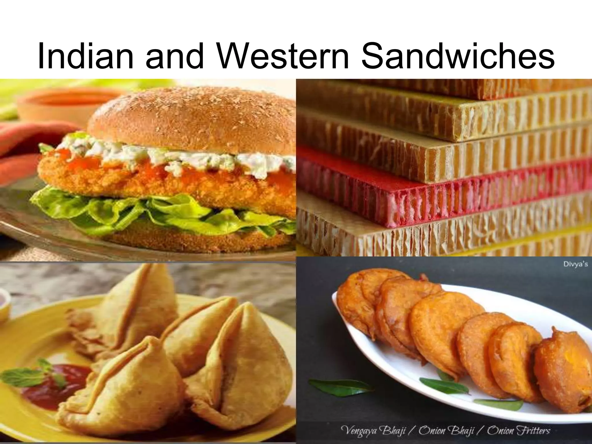 8/18/2022 55
Indian and Western Sandwiches
 